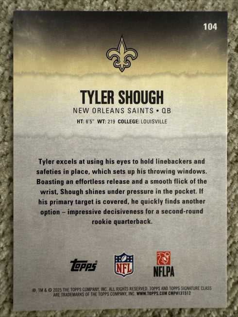Topps 2025 Signature Class Tyler Shough RC #104 Round Pick 8 New Orleans Saints
