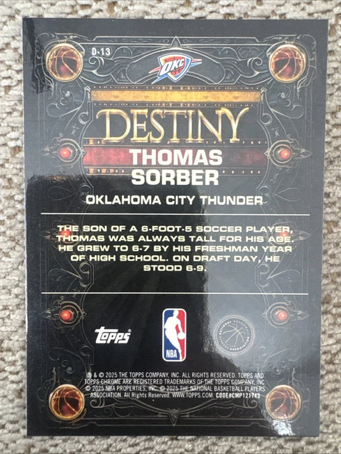2025-26 Topps Chrome Destiny #D-13 Thomas Sorber Oklahoma City Thunder Rookie RC
